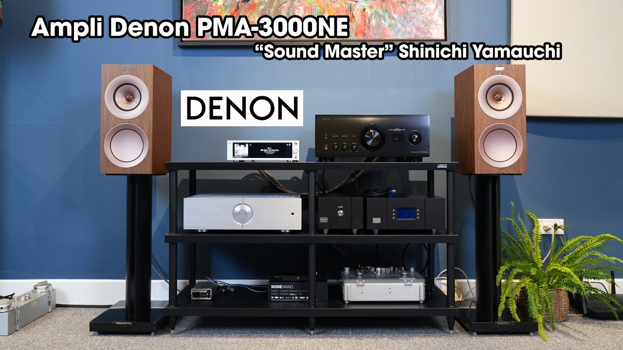 Ampli Denon PMA-3000NE - Ampli Đầu Bảng Mới Nhất Được Tunning “Sound Master” Shinichi Yamauchi