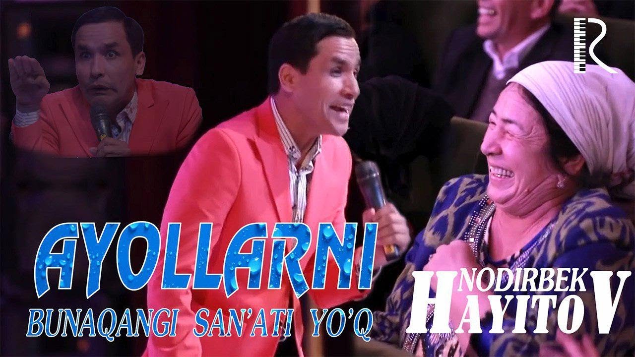 Nodirbek Hayitov - Ayollarimizda bunaqangi san'at yo'q