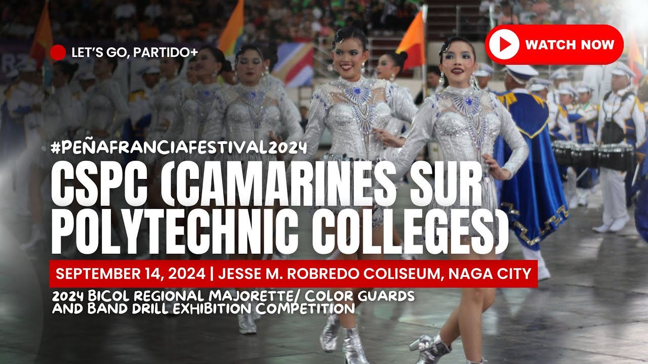 CSPC/CAMARINES SUR POLYTECHNIC COLLEGES | 2024 BICOL REGIONAL MAJORETTE/COLOR GUARDS&BAND EXHIBITION