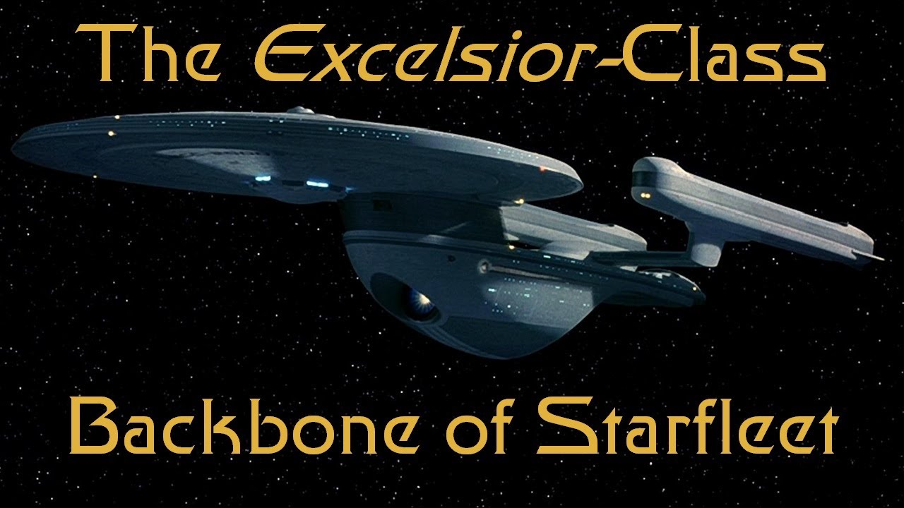 The Excelsior-Class: Backbone of Starfleet