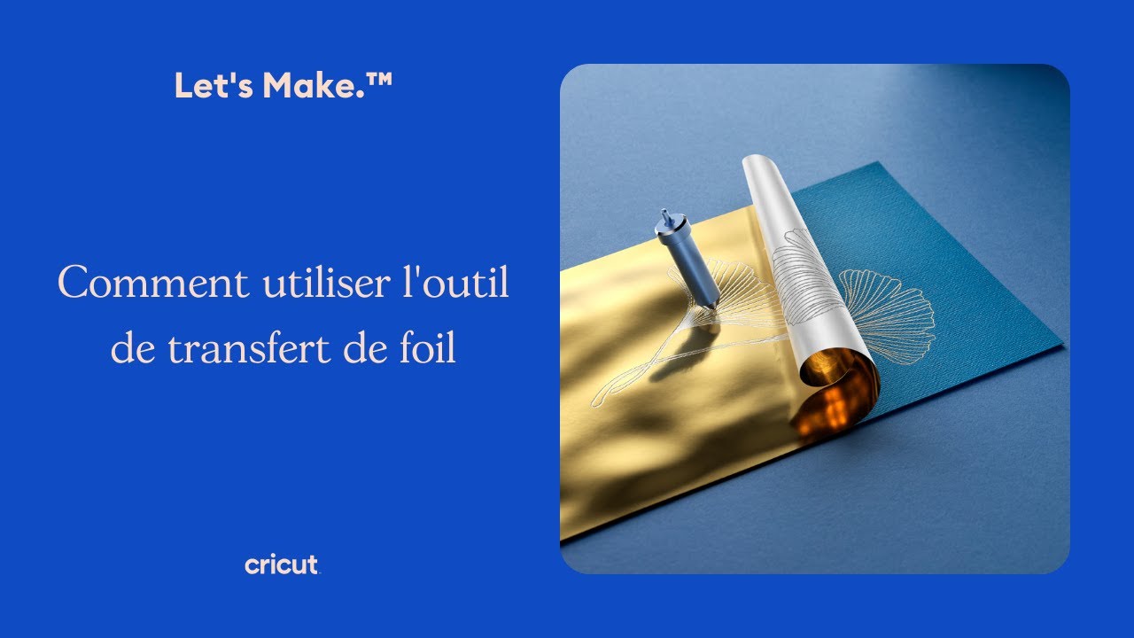 Comment utiliser l'outil de transfert de foil I Cricut France