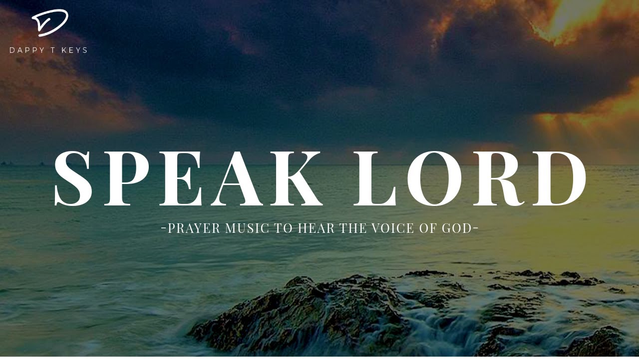 Speak Lord: 3 Hour Prayer Music & Bible Verses | Hear God's Voice