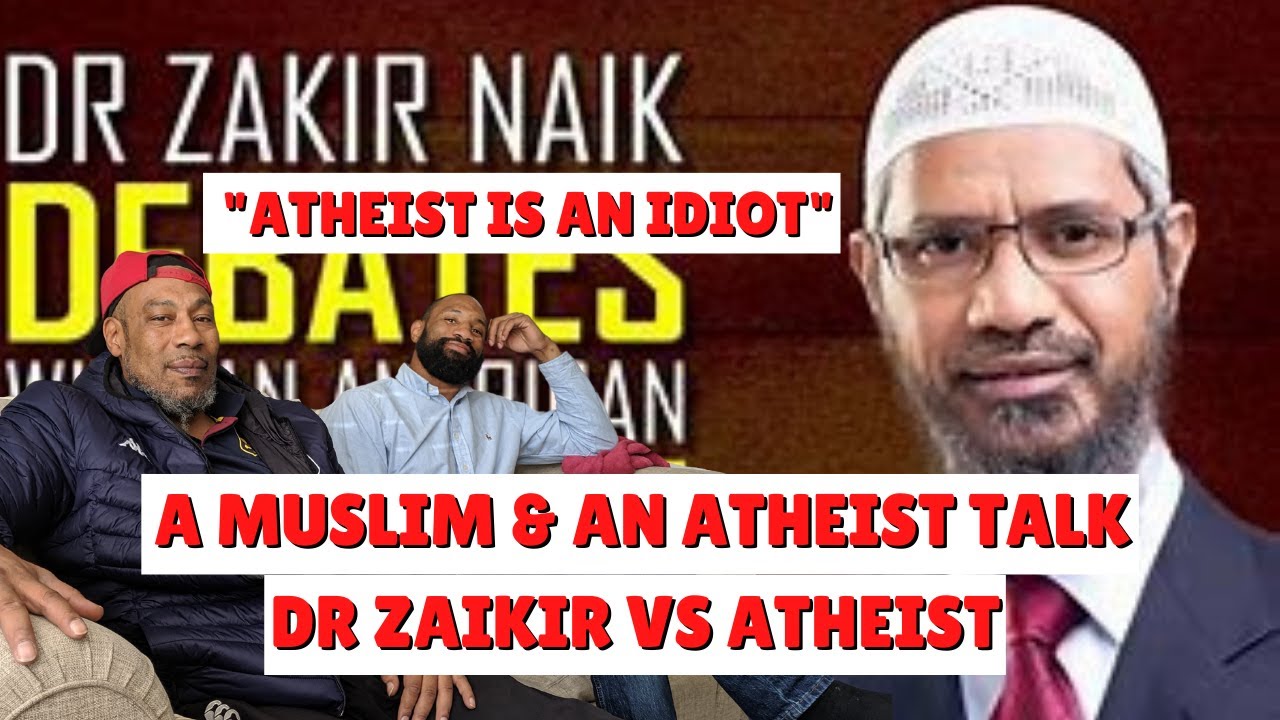 A Muslim Dad & Atheist Son Reacts To: Dr Zakir Naik Debates with an American Atheist