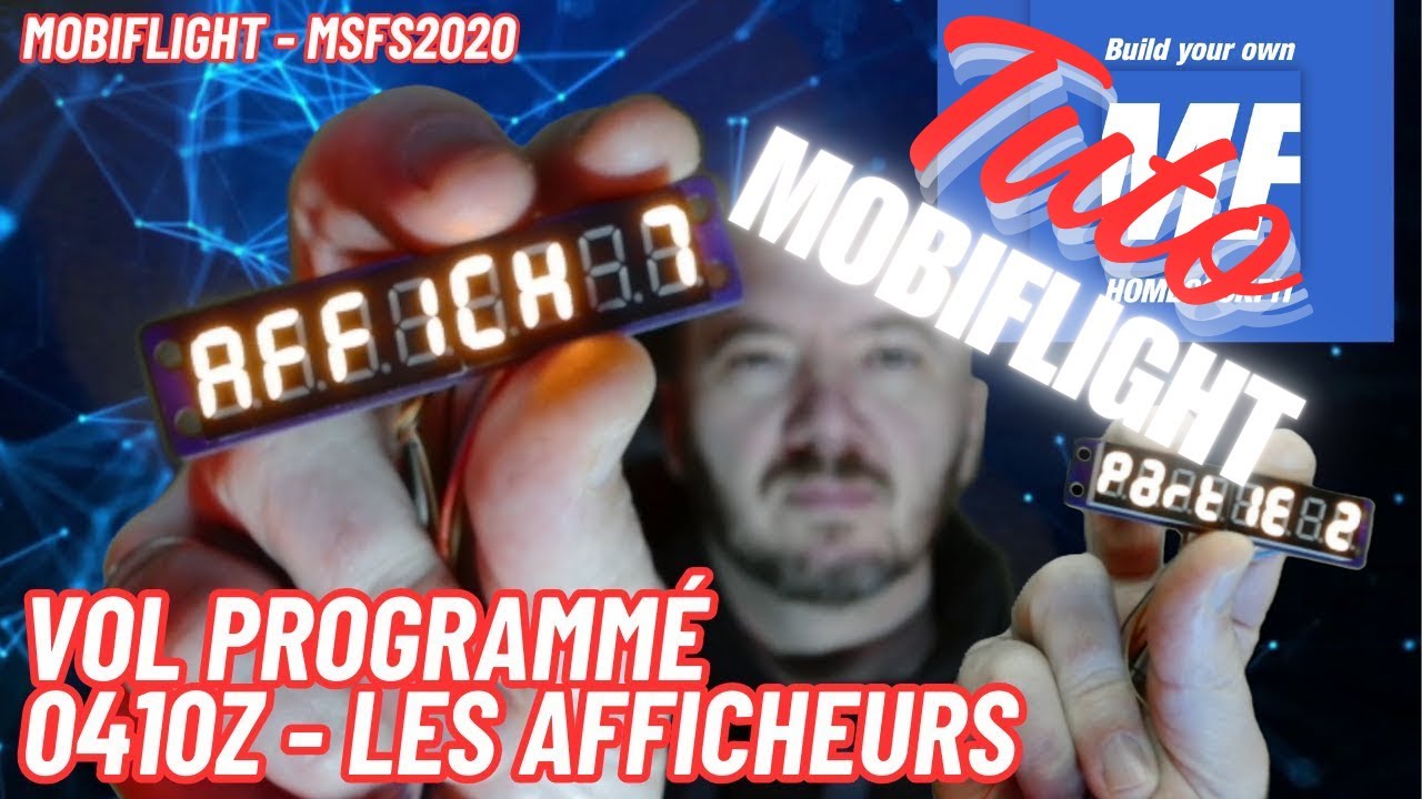 Tuto Mobiflight : les afficheurs - seconde partie (Vol Programmé 0410Z)