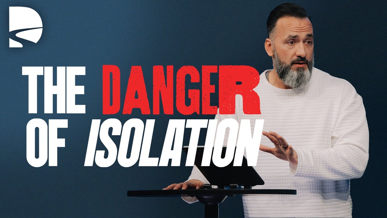 The Danger of Isolation | Anxious for Nothing |