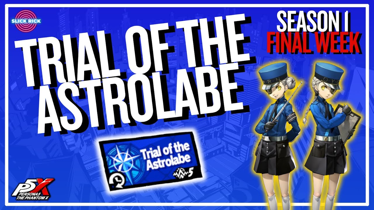 Clearing The Final Stella! Astrolabe Season 1 - Weeks 3 & 4 (Completing The Map!) | P5X v3.1