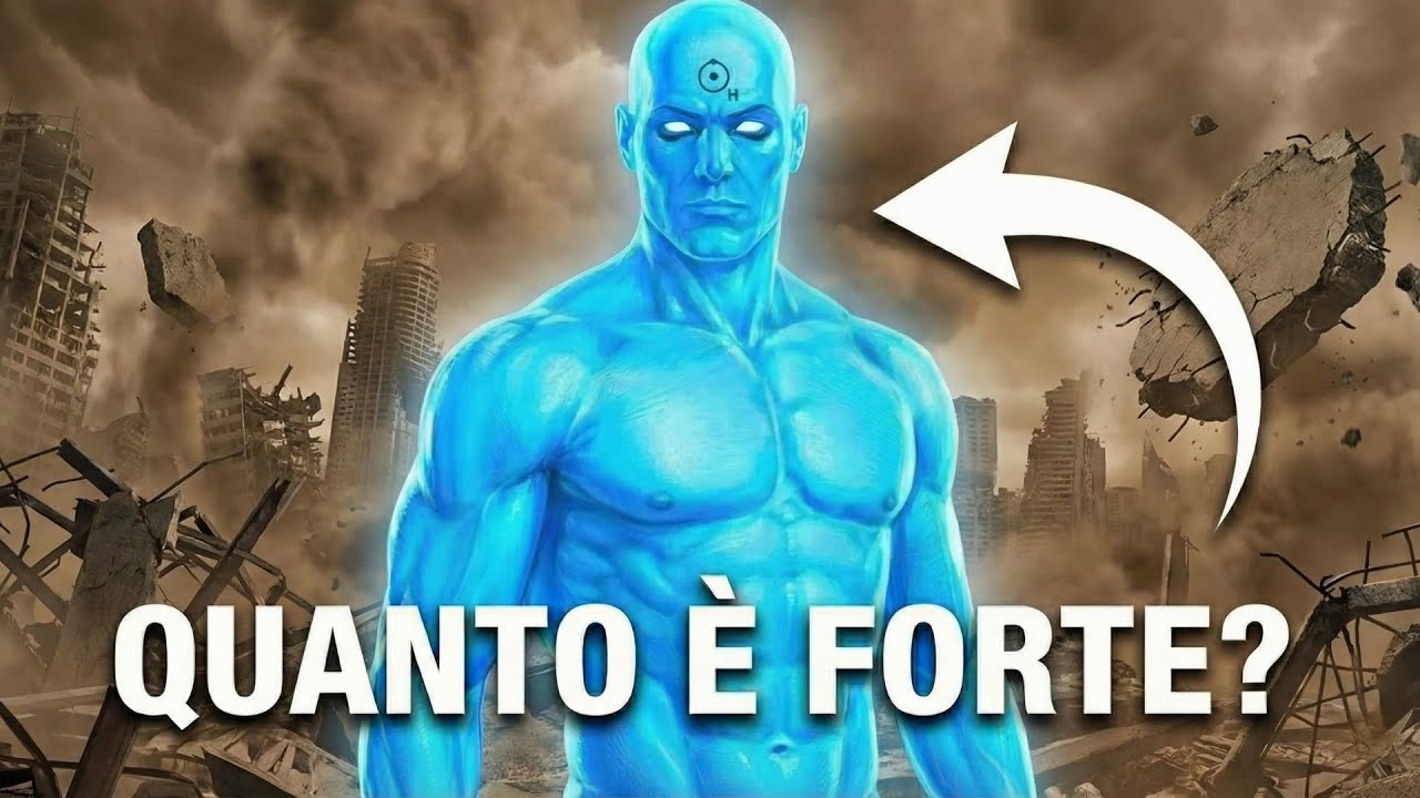 QUANTO È DAVVERO FORTE DR. MANHATTAN?