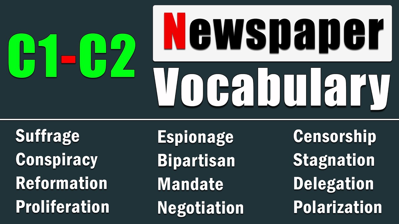 100 C1 And C2 Advanced Newspaper Vocabulary with SYNONYMS for IELTS