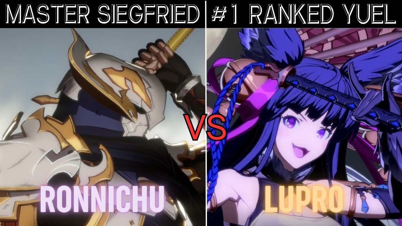 GBVSR➤ MASTER SIEGFRIED / ジークフリート [ RONNICHU ] vs #1 RANKED YUEL / ユエル [ LUPRO ]