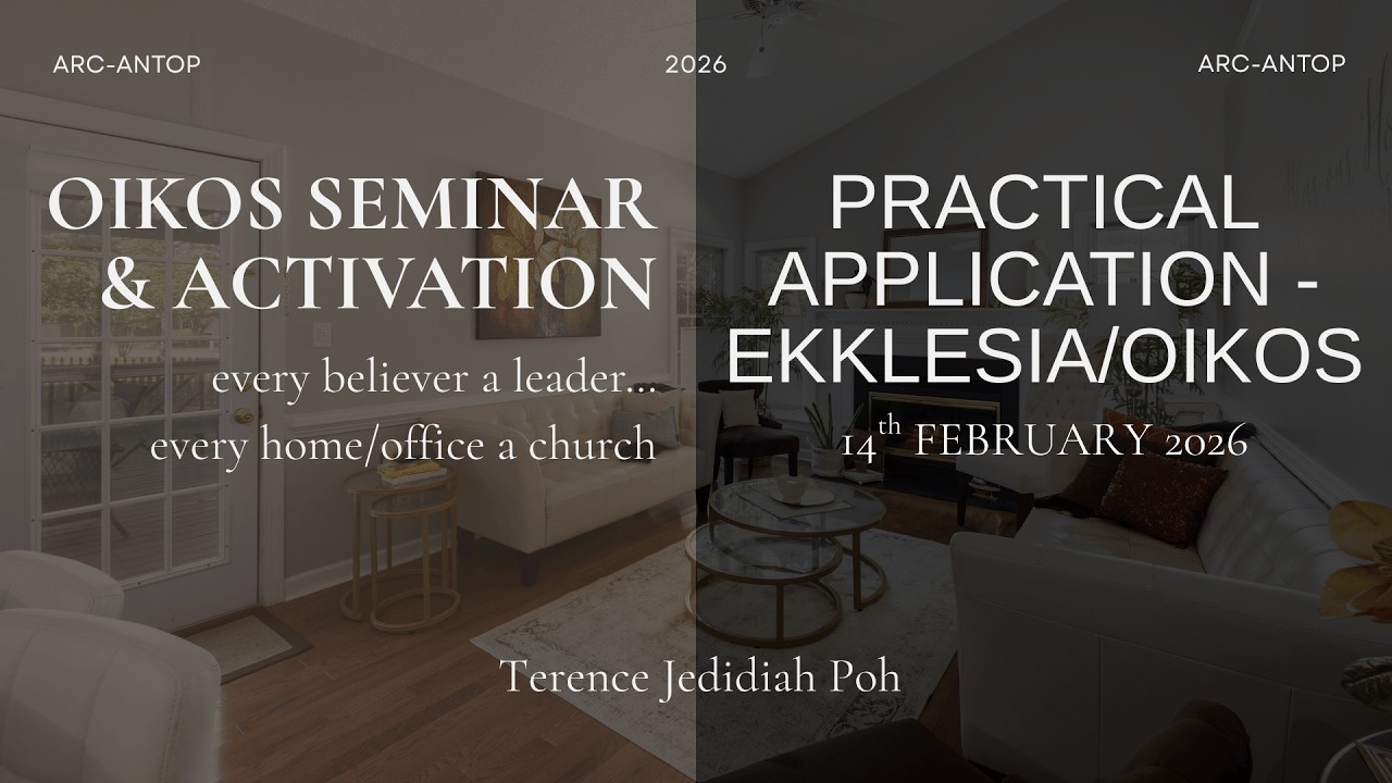 2026-02-14 - Kingdom Function - Ekklesia/Oikos - Terence Jedidiah Poh