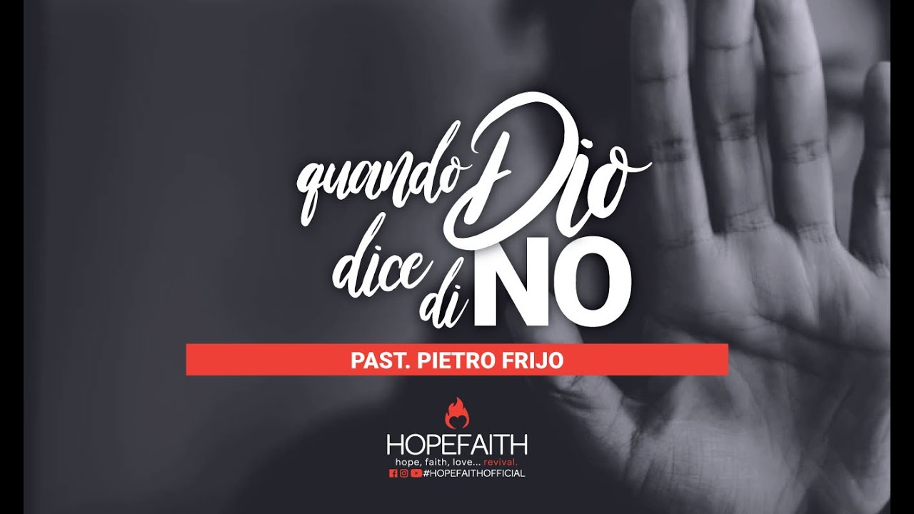 Quando Dio dice di NO - Pietro Frijo || #HopeFaithOfficial • 2019 #HF