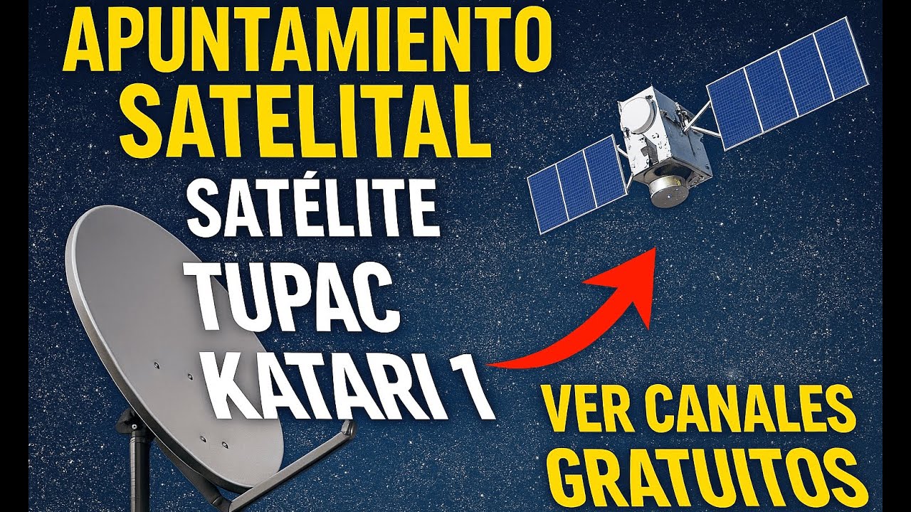 Canales de TV gratis con el satélite Tupac Katari (TKSat-1) - Canales Libres FTA
