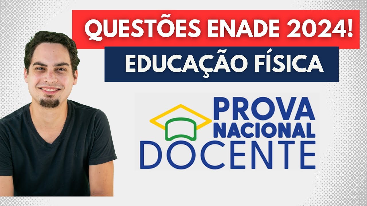 PND EDUCAÇÃO FÍSICA (Questões ENADE 2024) - Resolvendo Questões para a Prova Nacional Docente