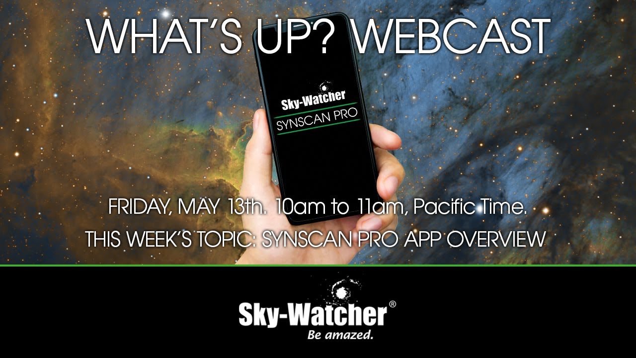 Sky-Watcher What's Up? Webcast: SynScan Pro App Overview