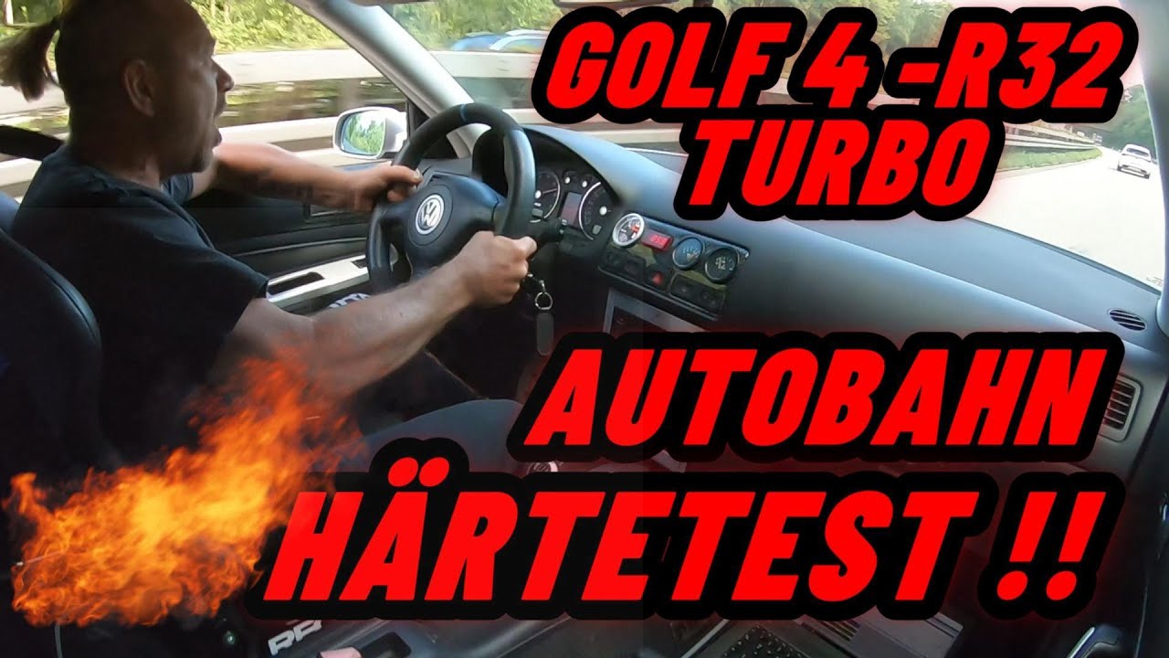 Turbo-Gockel - Golf 4 - R32-Turbo - AUTOBAHN HÄRTETEST !