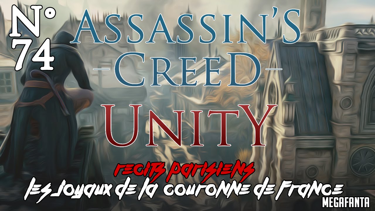 AC UNITY #74 | LES JOYAUX DE LA COURONNE DE FRANCE