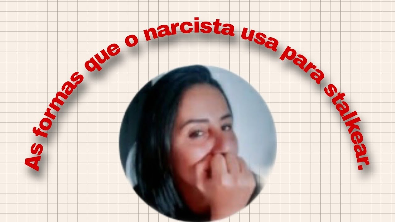 As formas que o narcista usa para stalkear.👀