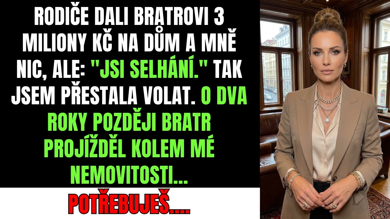 Rodiče dali bratrovi 3 miliony na dům a mně nic kromě 