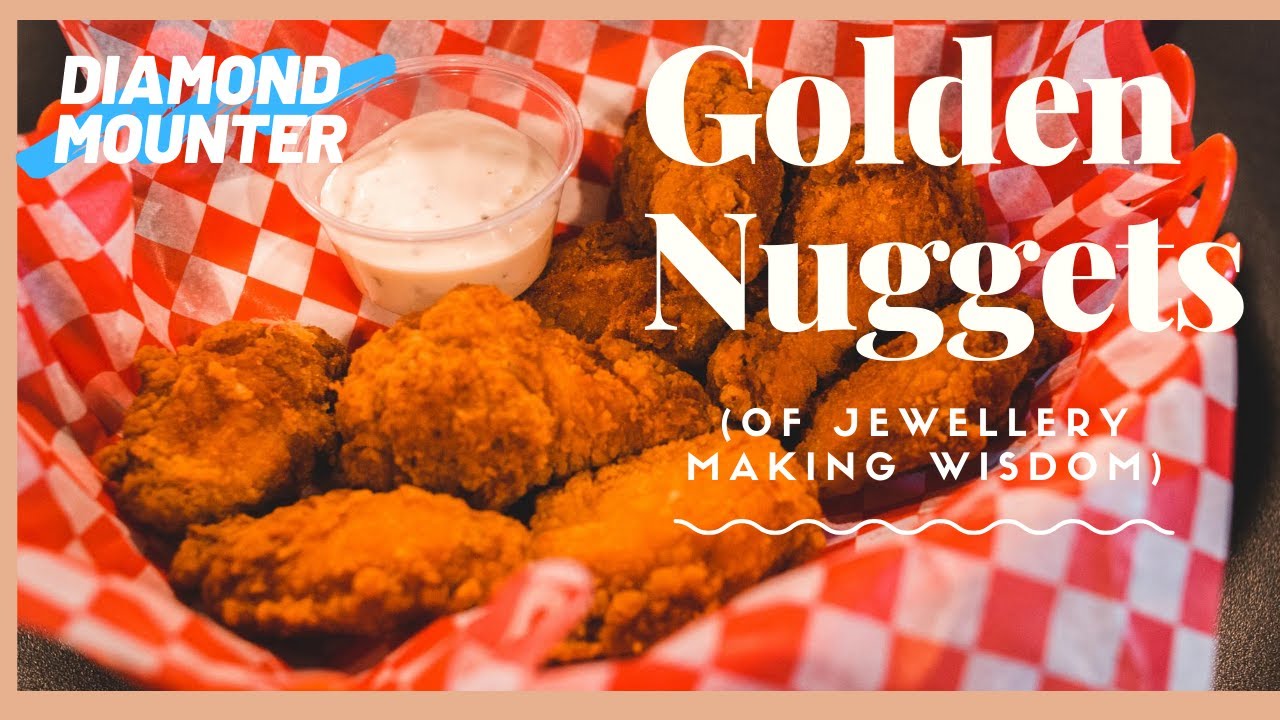 Golden Nuggets! (of jewellery making wisdom)