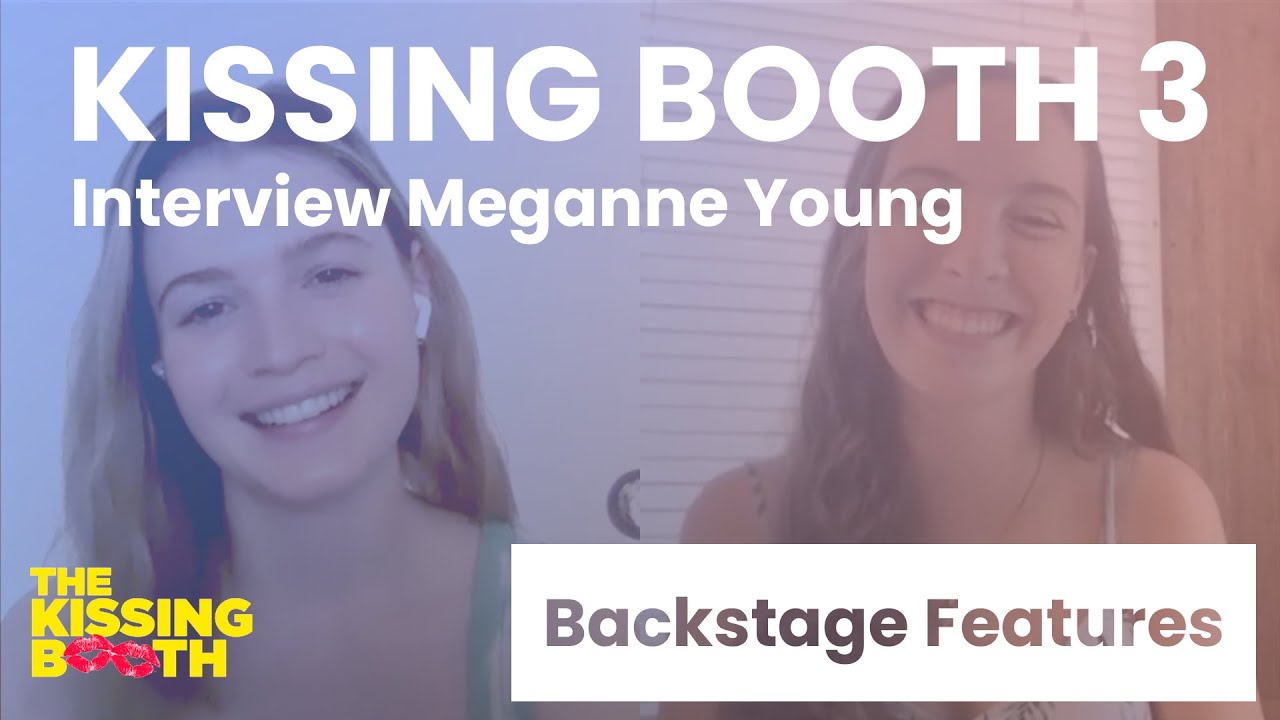 The Kissing Booth 3 Interview with Meganne Young | Backstage Features with Gracie Lowes