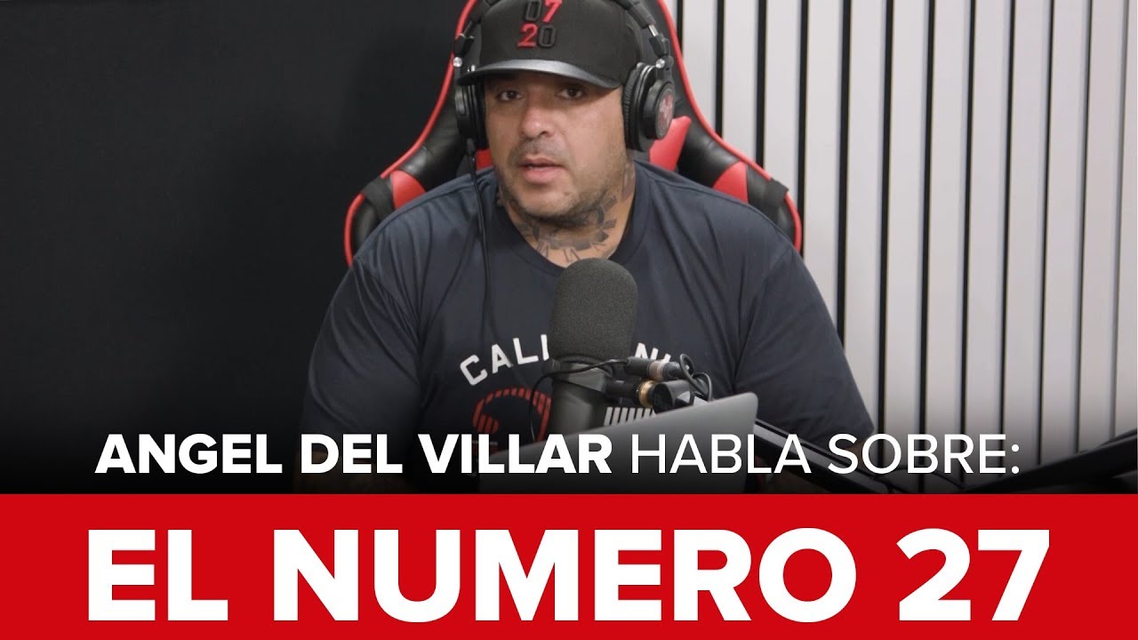 Ángel Del Villar - "Porque El Número 27" - Puro Pa’DELante Podcast 001 - DEL Records 2018
