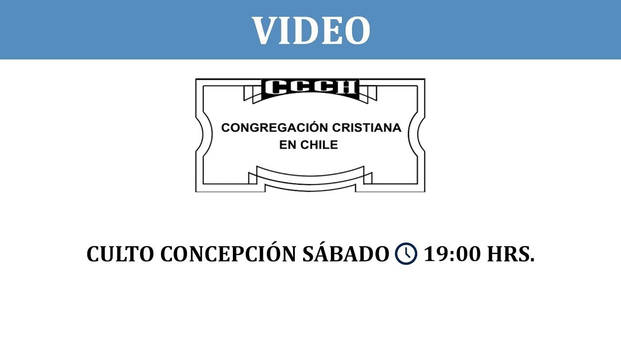 CONGREGACIÓN CRISTIANA EN CHILE CULTO CONCEPCION 12-10-24  19:00 HRS.