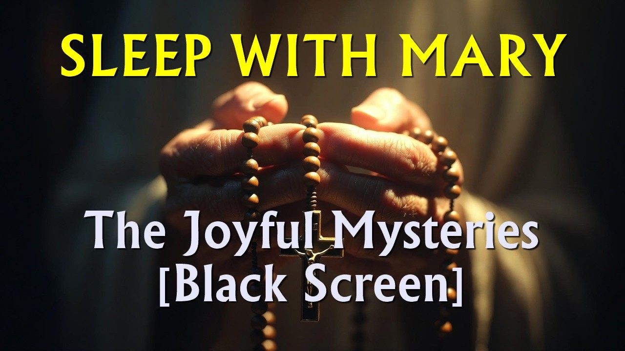 The Holy Rosary for Deep Sleep: Joyful Mysteries to Calm Anxiety [Black Screen] 📿