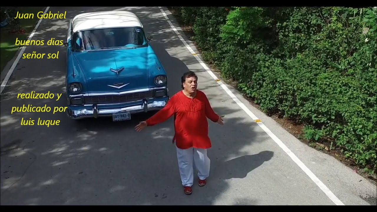juan gabriel buenos dias señor sol