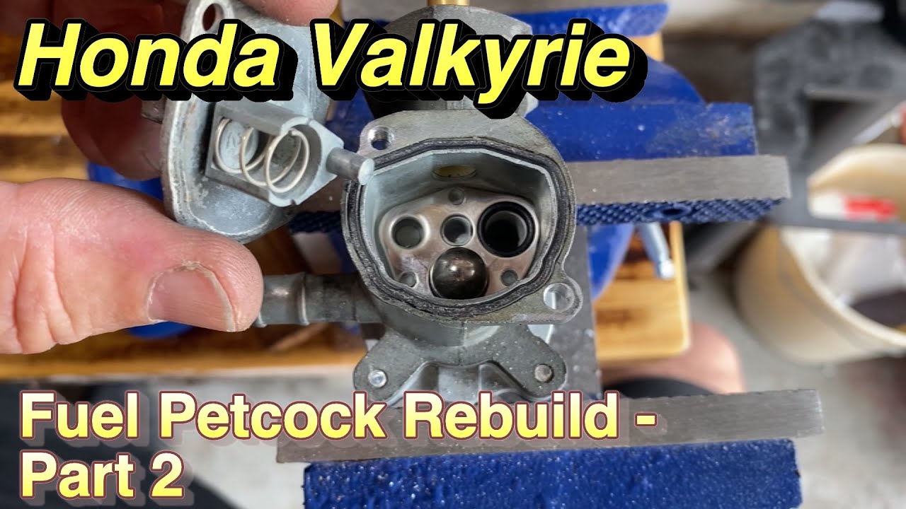 Honda Valkyrie | Rebuild Fuel Petcock - Part 2 of 2
