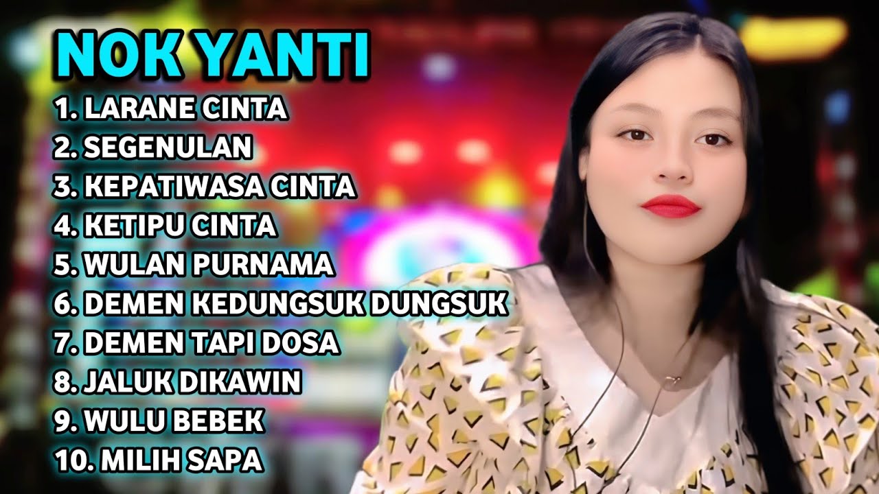 FULL ALBUM TERBARU 2026 NOK YANTI LARANE CINTA - SEGENULAN - KEPATIWASA CINTA