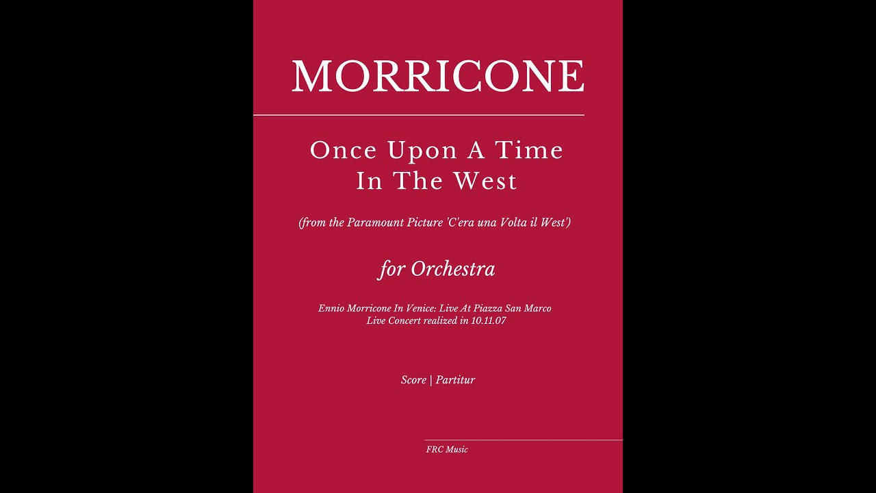 Morricone: Once Upon A Time In The West for Orchestra (Live in Venice) FULL SCORE + Parts)