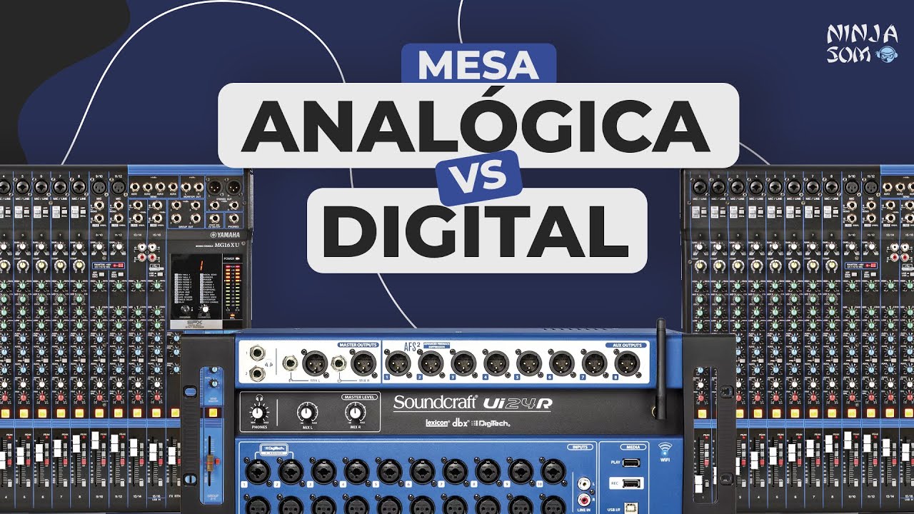 MESA DE SOM: ANAL&Oacute;GICO OU DIGITAL? | Ninja Som
