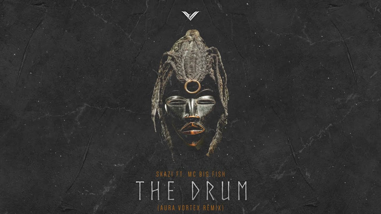 Skazi ft. MC Big Fish - The Drum (Aura Vortex Remix)