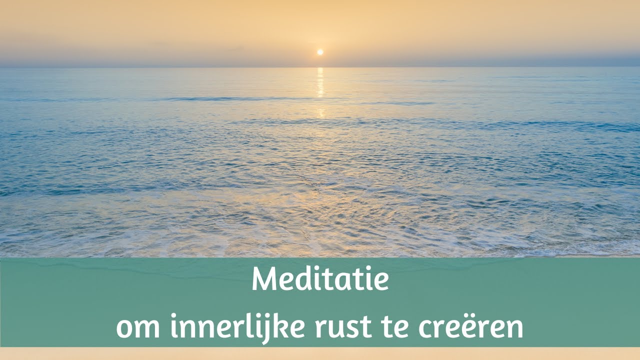Meditatie om innerlijke rust te creëren