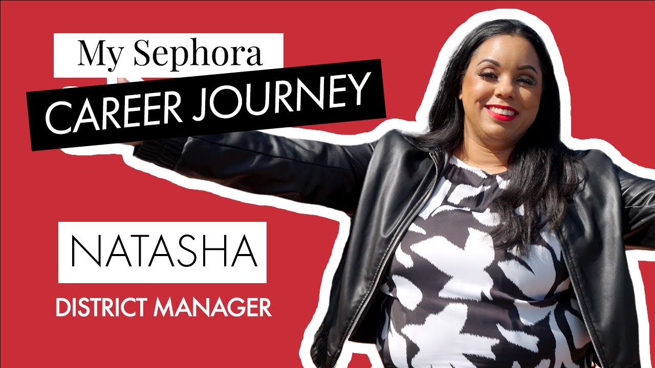 My Sephora Career Journey | Natasha, District Manager