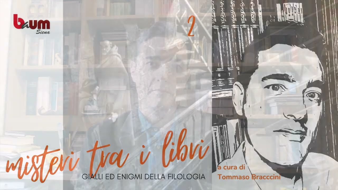 Misteri tra i libri - Gialli ed enigmi della filologia (2&deg;appuntamento)- a cura di Tommaso Braccini