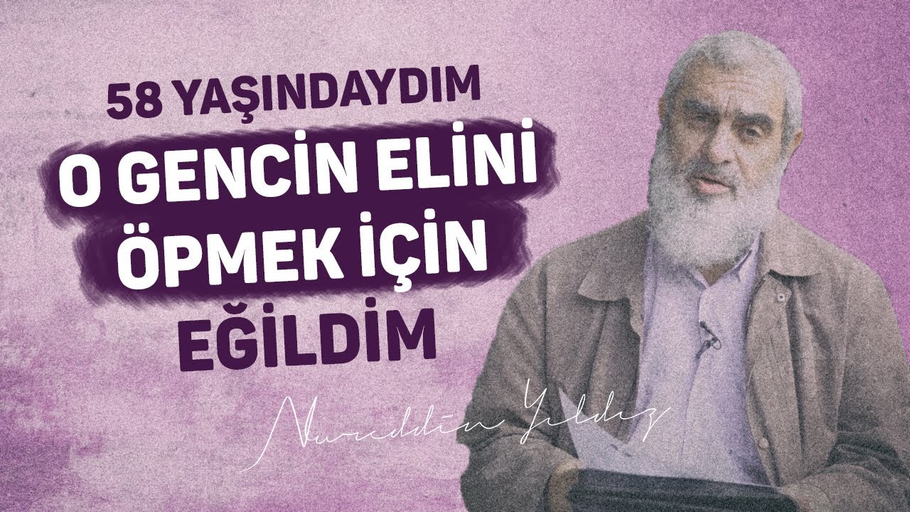 58 YAŞINDAYDIM. O GENCİN ELİNİ ÖPMEK İÇİN EĞİLDİM...| Nureddin Ylıdız