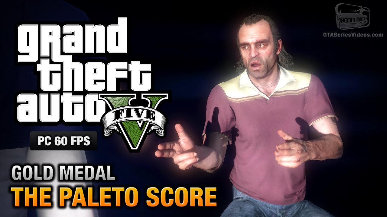 GTA 5 PC - Mission #52 - The Paleto Score [Gold Medal Guide - 1080p 60fps]