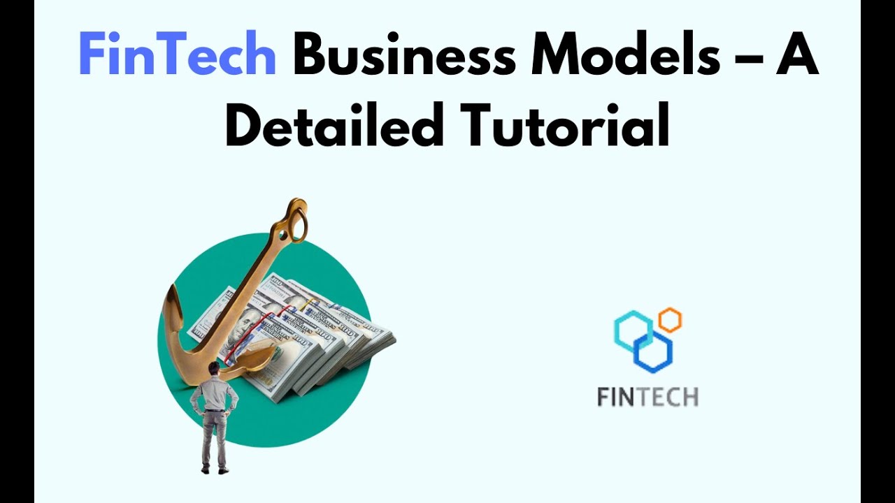 FinTech Business Models &ndash; A Detailed Tutorial