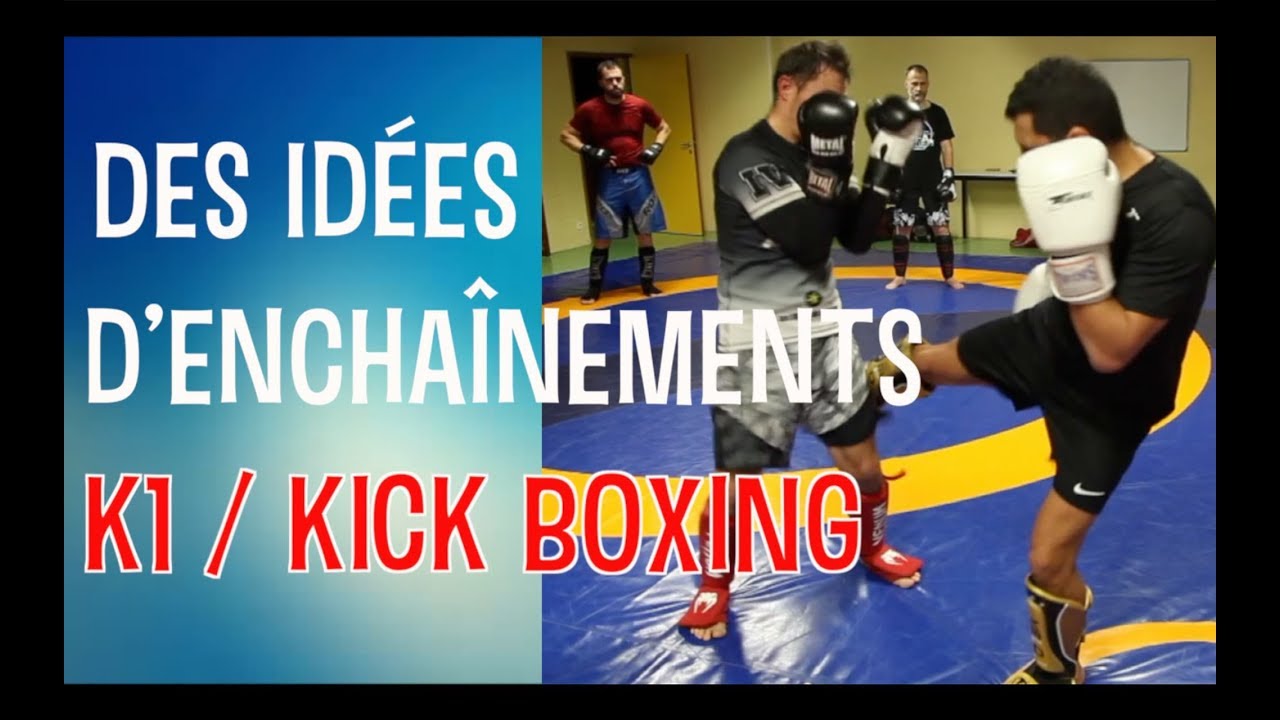 Des idées d’enchaînements  K1 / KICK BOXING  vidéo 1
