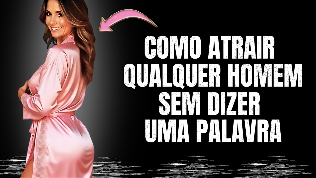 Como Atrair Homens Sem Dizer NADA | Estoicismo para Mulheres