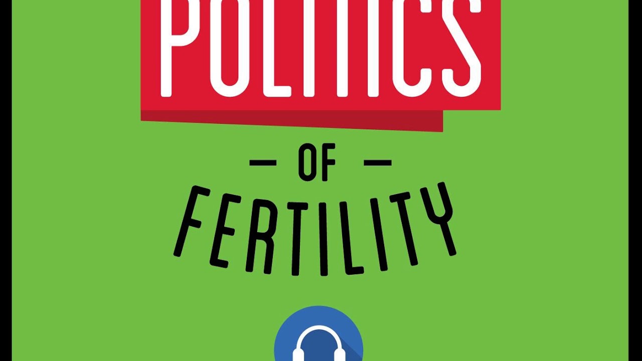 21: The Politics of Fertility &ndash; Tasha Jennings