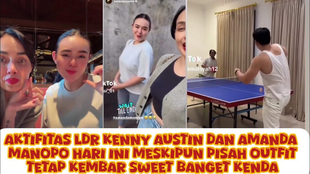 AKTIFITAS LDR KENNY AUSTIN DAN AMANDA MANOPO YG SATU MAIN PIMPONG SATUNYA LAGI JALAN