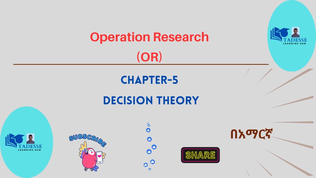 Chapter five: Decision Theory under the course operation research (OR)