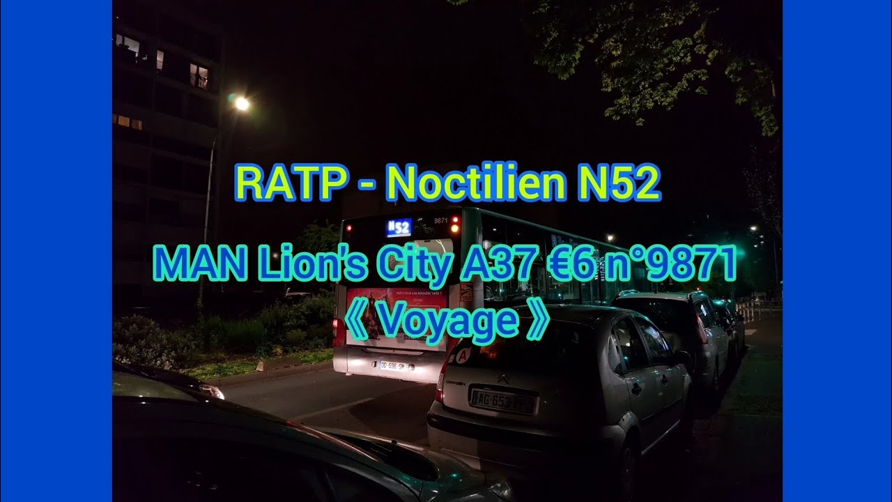 RATP: Noctilien N52 MAN Lion's City A37 NL253 €6 n°9871 《Voyage》
