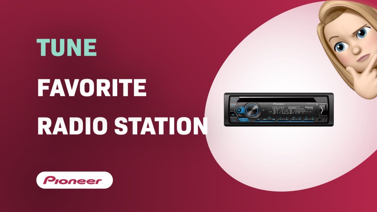 How to Tune the Pioneer DEH-S4220BT to Your Favorite Radio Station