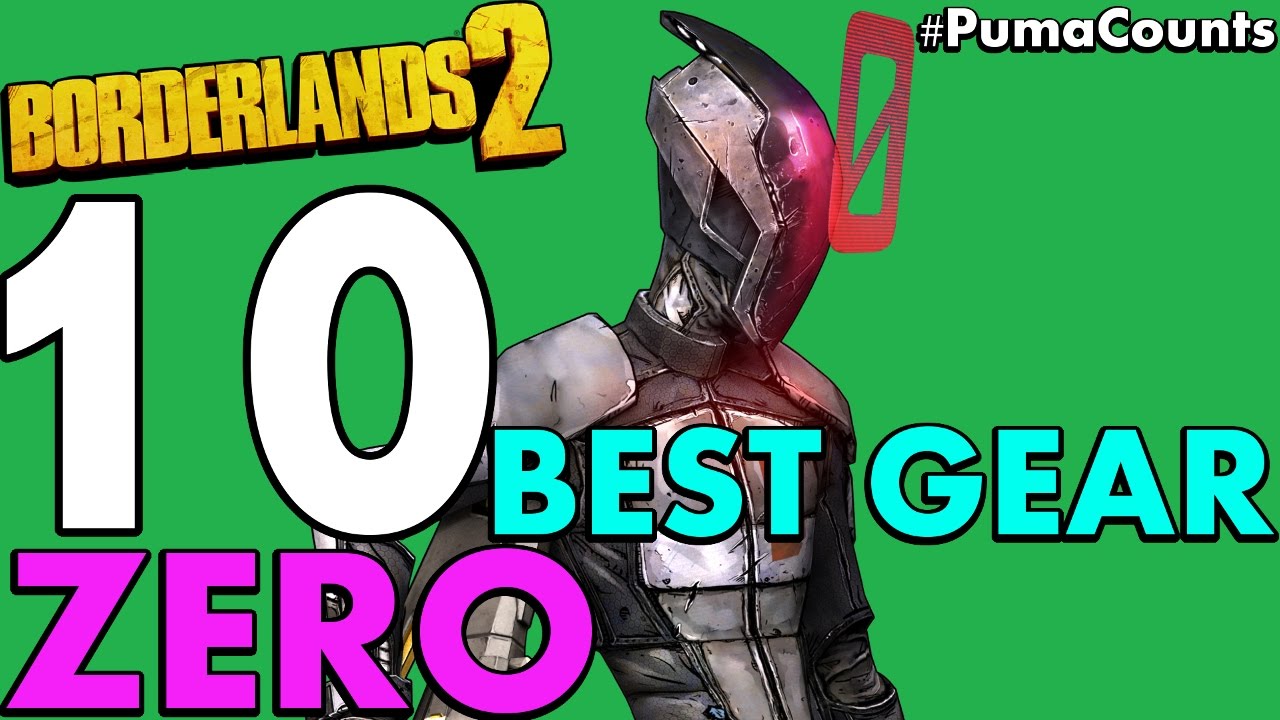 Top 10 Best Guns, Weapons and Gear for Zero The Assassin in Borderlands 2 #PumaCounts
