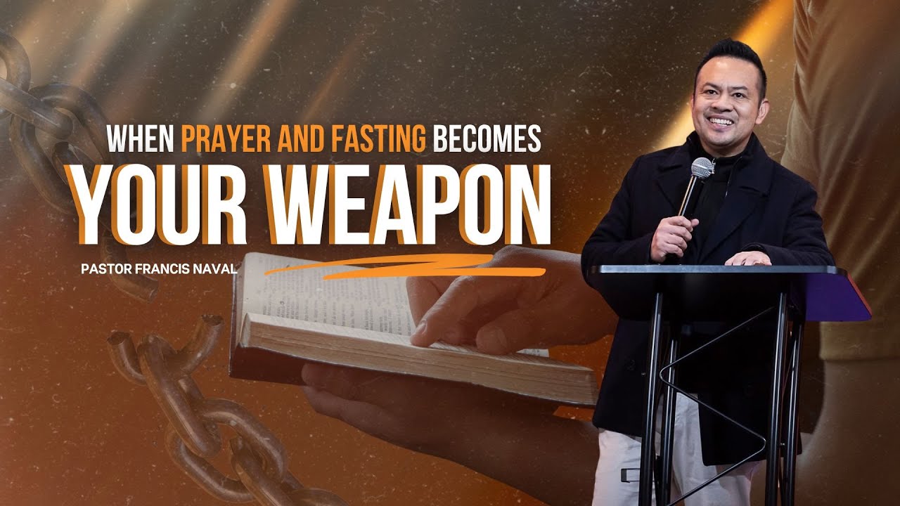 When Prayer and Fasting becomes your Weapon | Pastor Francis Naval | JRF CHURCH NB