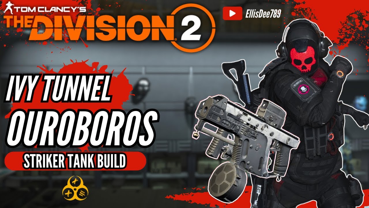 Ivy Tunnel OUROBOROS STRIKER TANK BUILD - The Division 2