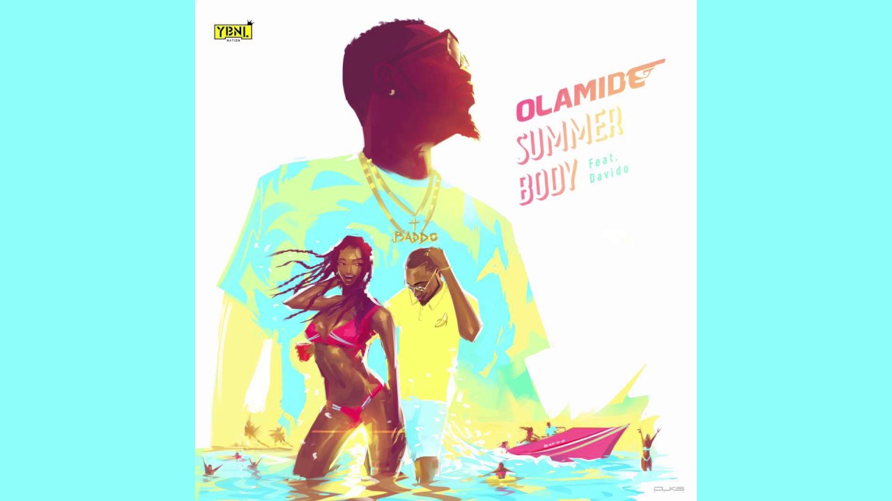 Olamide ft. Davido - Summer Body